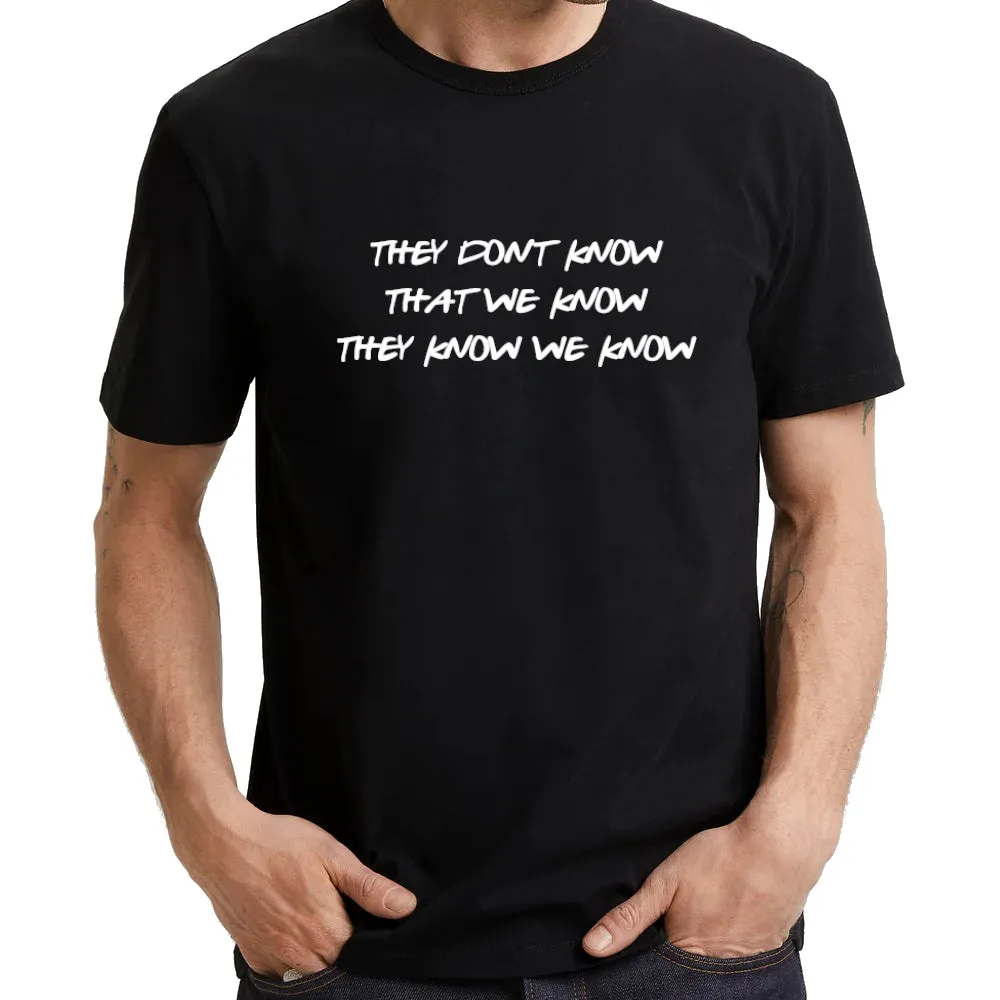 UT THEY DON'T KNOW THAT WE KNOW Statement Unisex T-Shirt