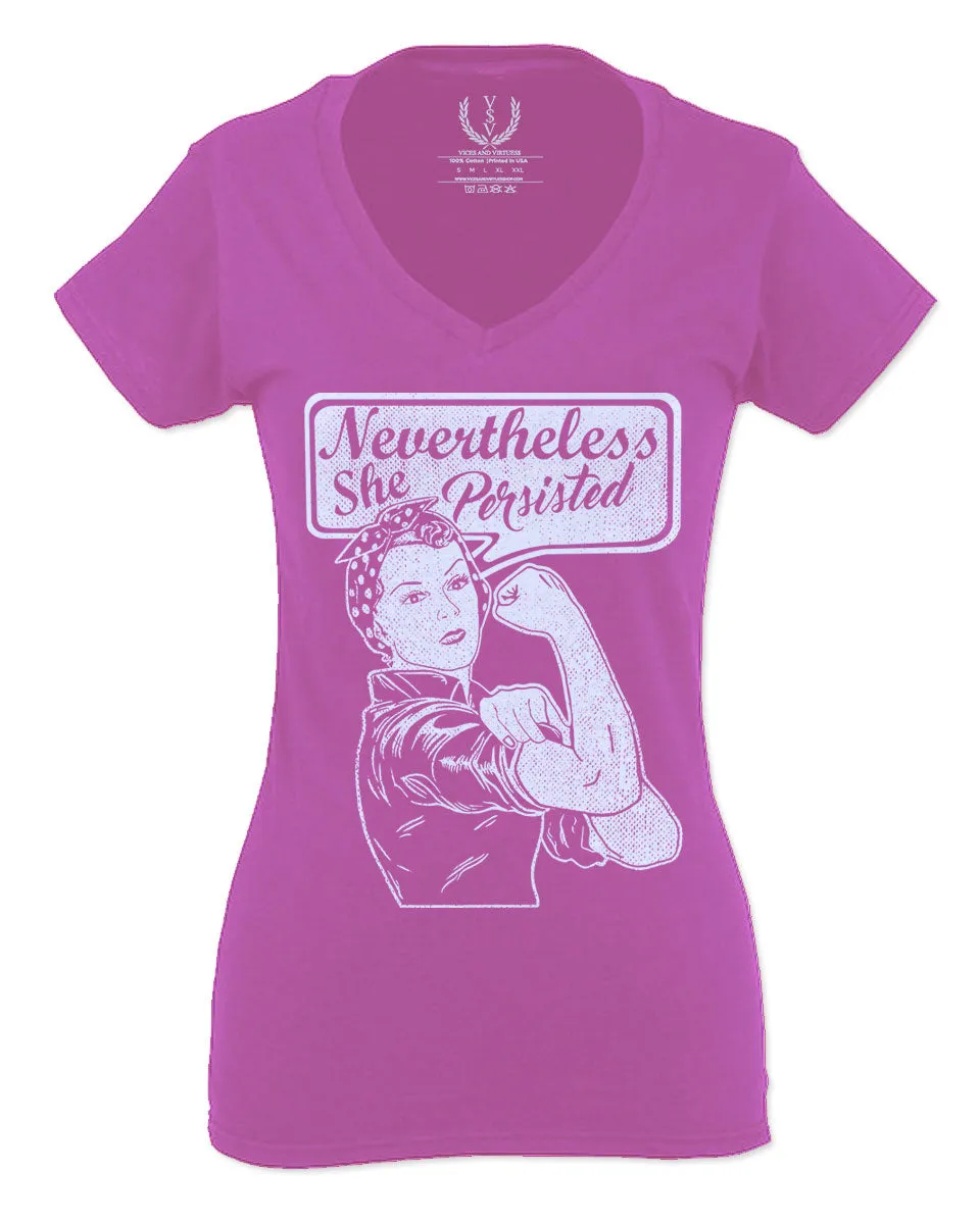 VICES AND VIRTUESS Nevertheless She Persisted Funny Political Congress Protest For Women V neck fitted T Shirt