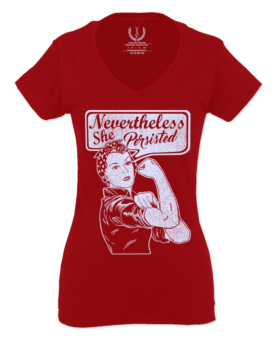 VICES AND VIRTUESS Nevertheless She Persisted Funny Political Congress Protest For Women V neck fitted T Shirt