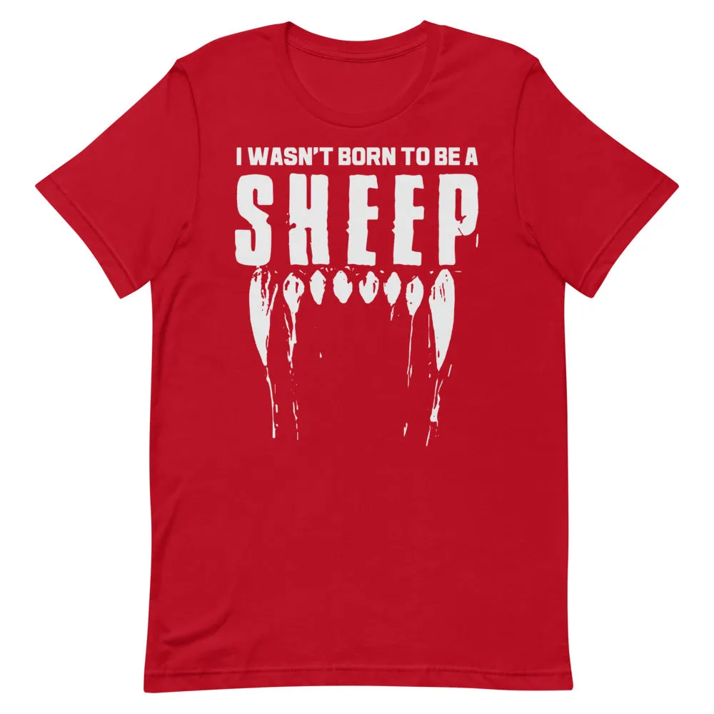 Wasn’t Born to be a Sheep Short-Sleeve Unisex T-Shirt