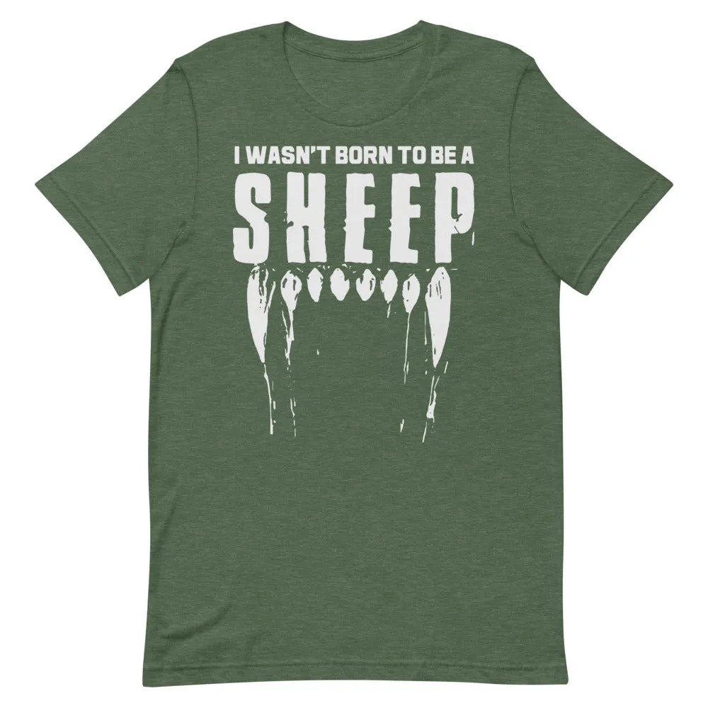 Wasn’t Born to be a Sheep Short-Sleeve Unisex T-Shirt