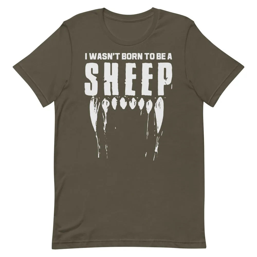 Wasn’t Born to be a Sheep Short-Sleeve Unisex T-Shirt