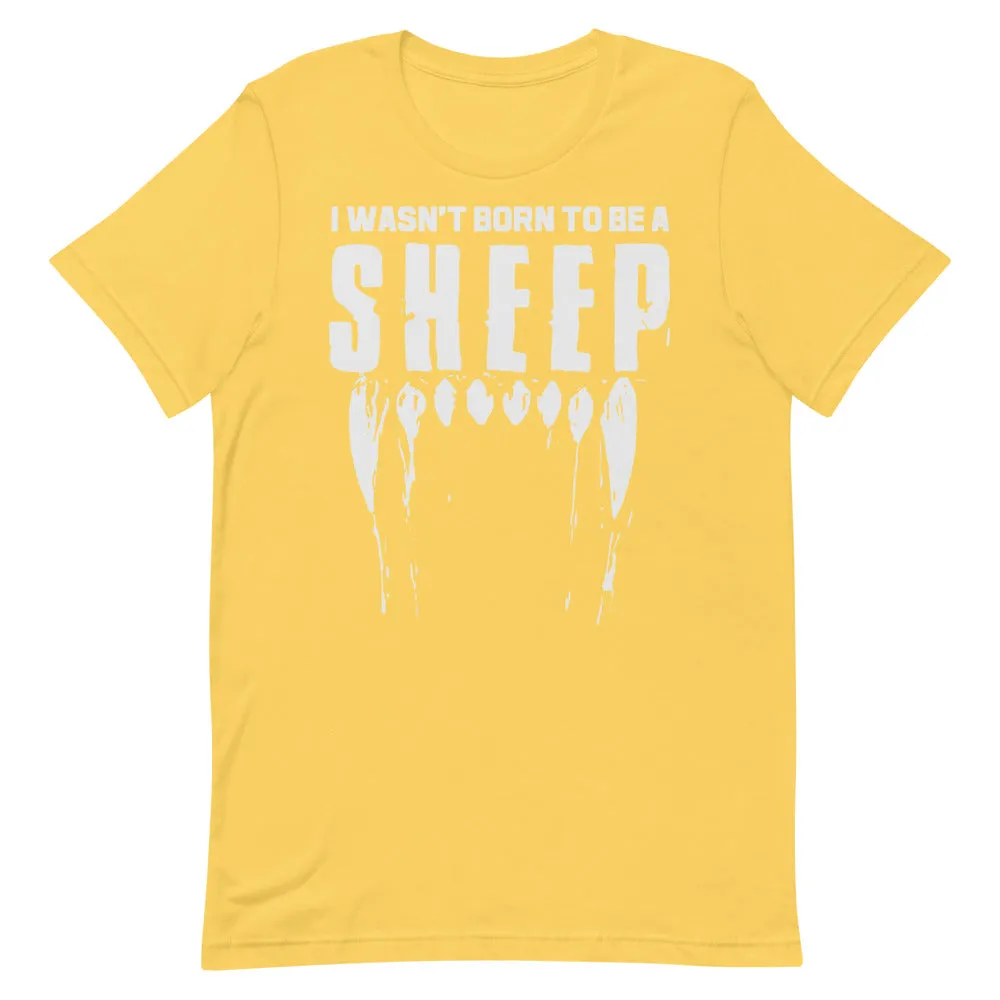 Wasn’t Born to be a Sheep Short-Sleeve Unisex T-Shirt