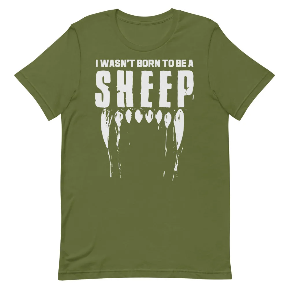 Wasn’t Born to be a Sheep Short-Sleeve Unisex T-Shirt