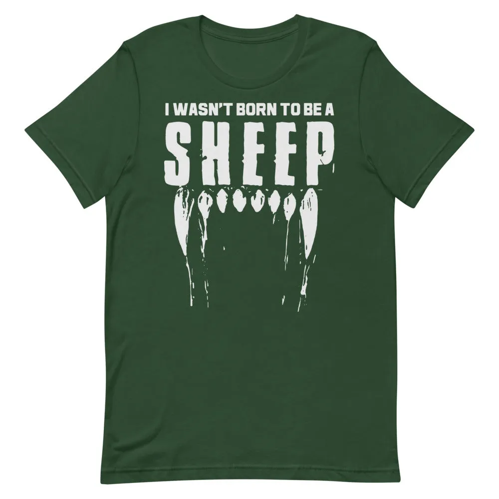 Wasn’t Born to be a Sheep Short-Sleeve Unisex T-Shirt