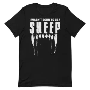Wasn’t Born to be a Sheep Short-Sleeve Unisex T-Shirt