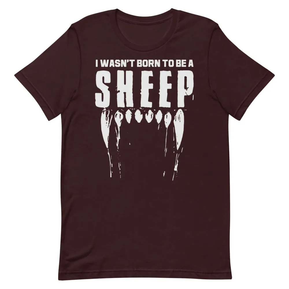 Wasn’t Born to be a Sheep Short-Sleeve Unisex T-Shirt