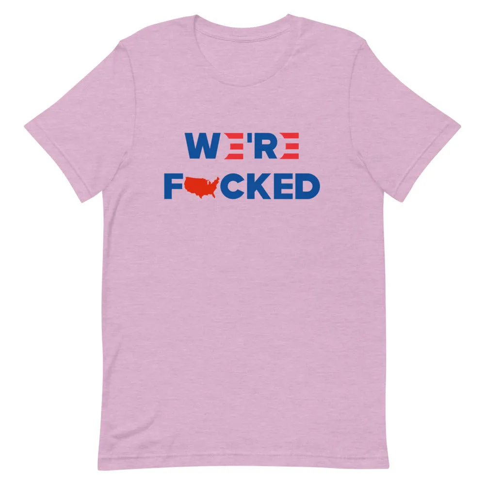We’re F**KED Short-Sleeve Unisex T-Shirt