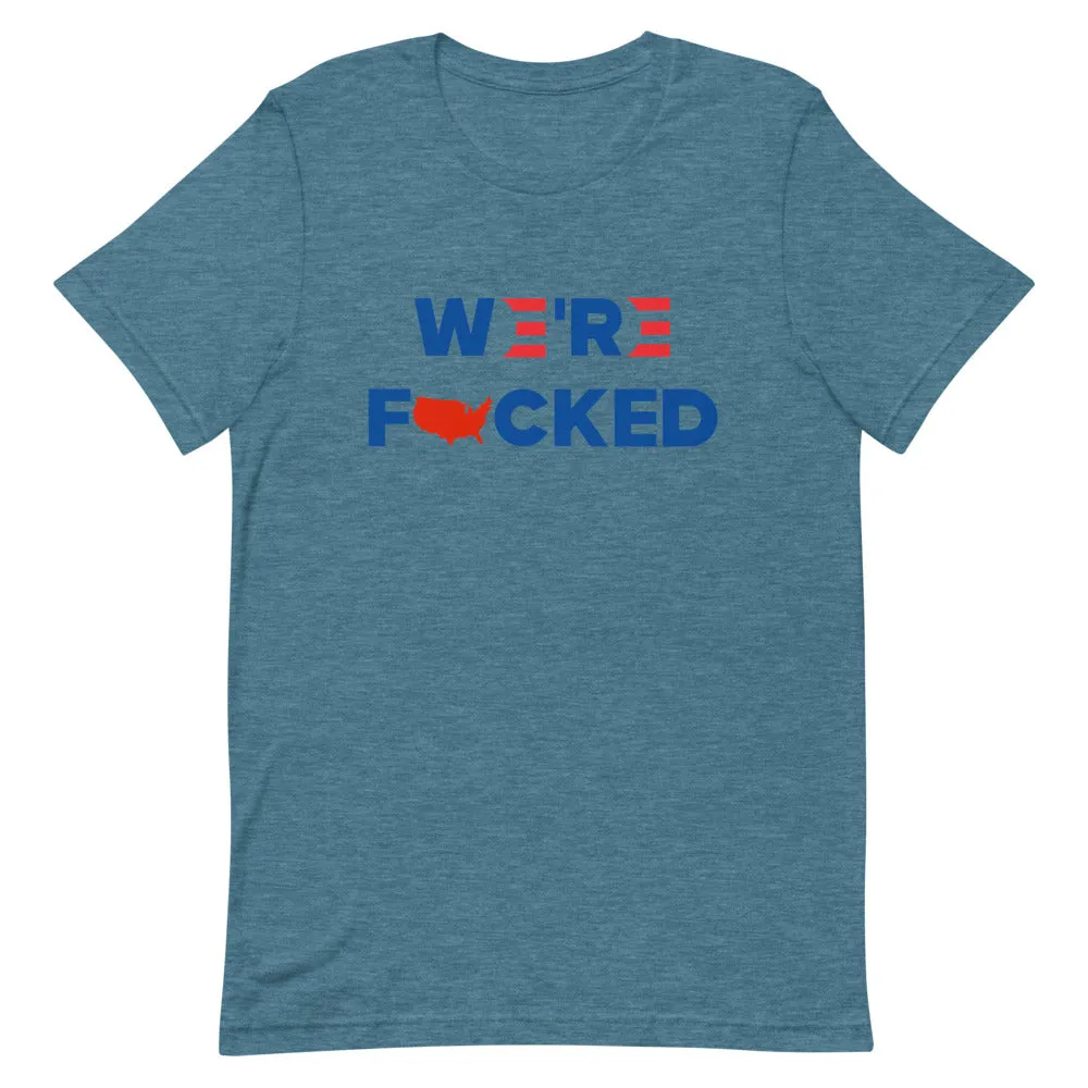 We’re F**KED Short-Sleeve Unisex T-Shirt