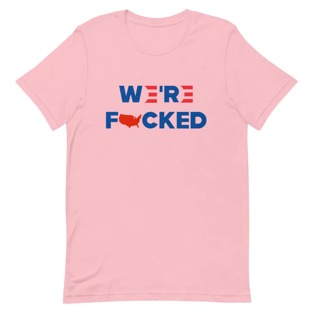We’re F**KED Short-Sleeve Unisex T-Shirt