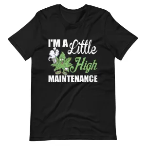 Womens-I'm-A-Little-High-Maintenance- t-shirt