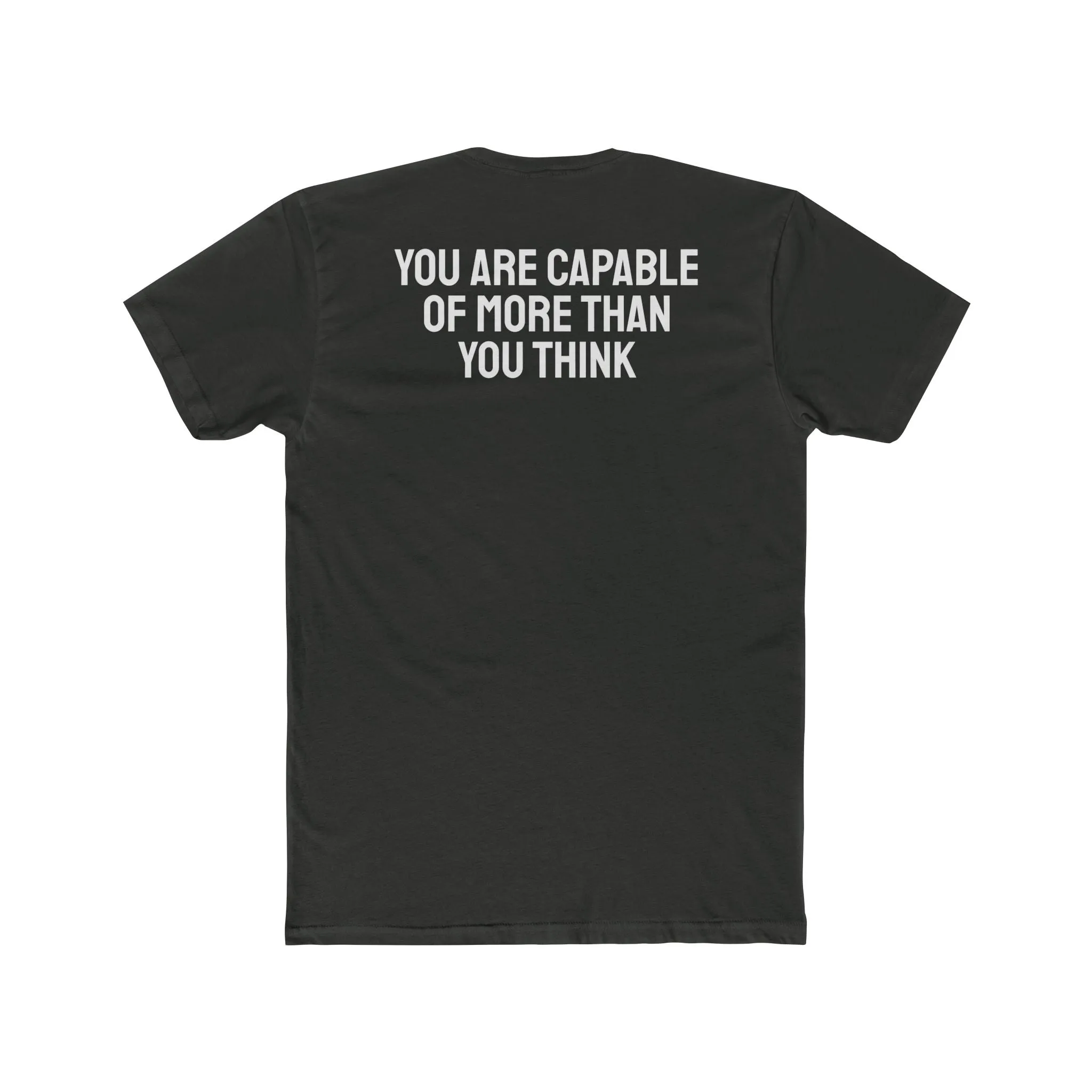 You Are Capable Of More Than You Think - Unisex Cotton Crew Tee