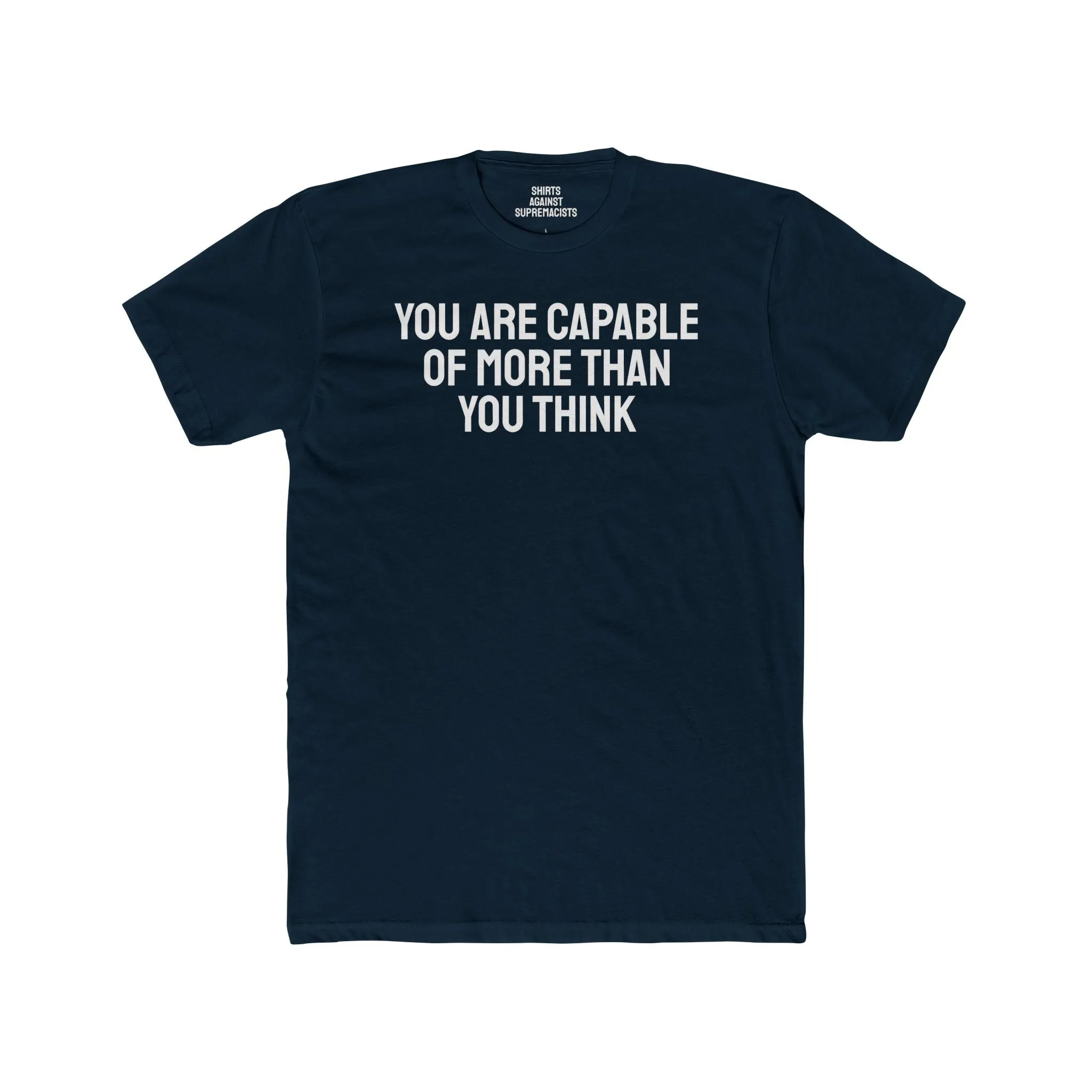 You Are Capable Of More Than You Think - Unisex Cotton Crew Tee