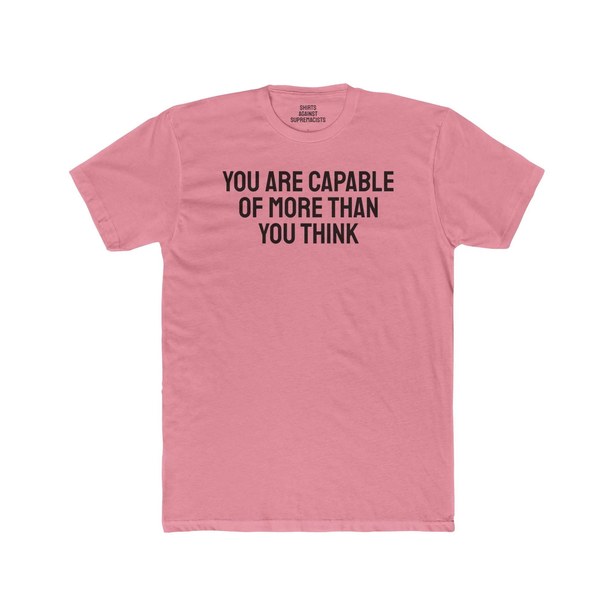 You Are Capable Of More Than You Think - Unisex Cotton Crew Tee