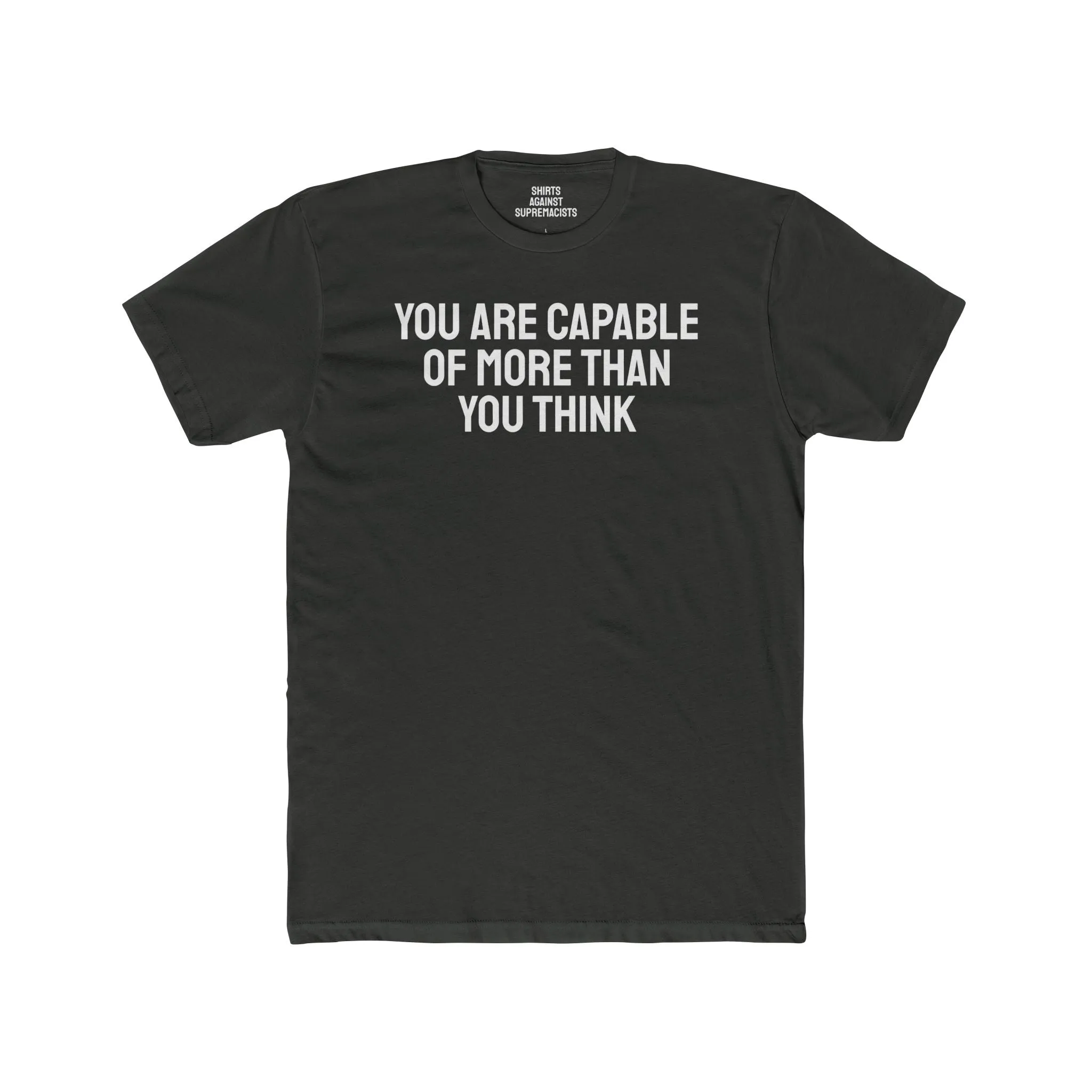 You Are Capable Of More Than You Think - Unisex Cotton Crew Tee