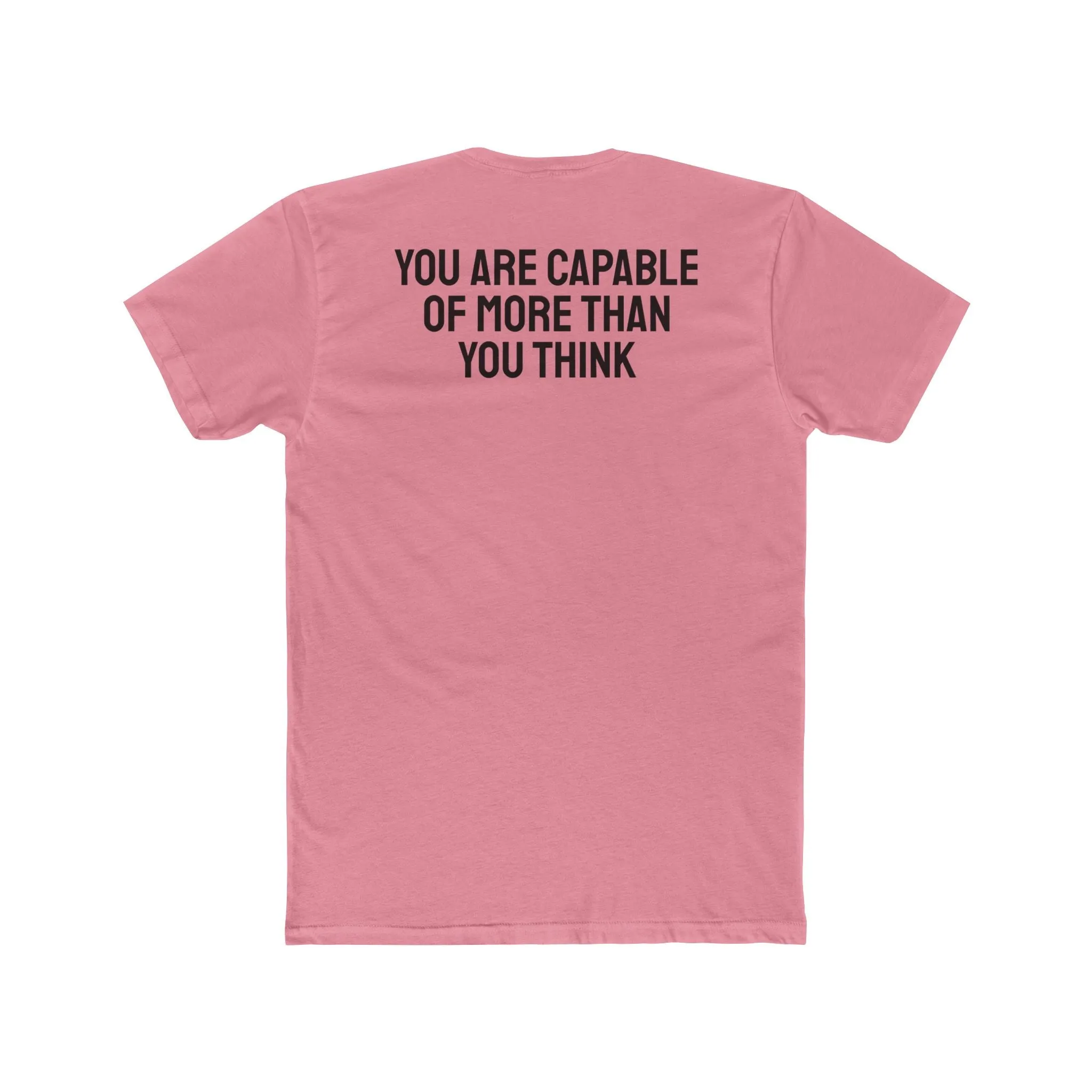 You Are Capable Of More Than You Think - Unisex Cotton Crew Tee
