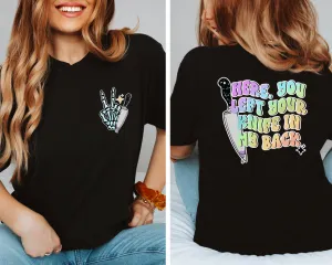 You Left Your Knife In My Back © Unisex Top